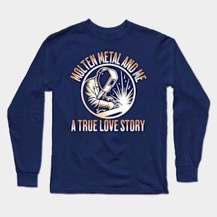 Molten Metal And Me A True love Story Long Sleeve T-Shirt